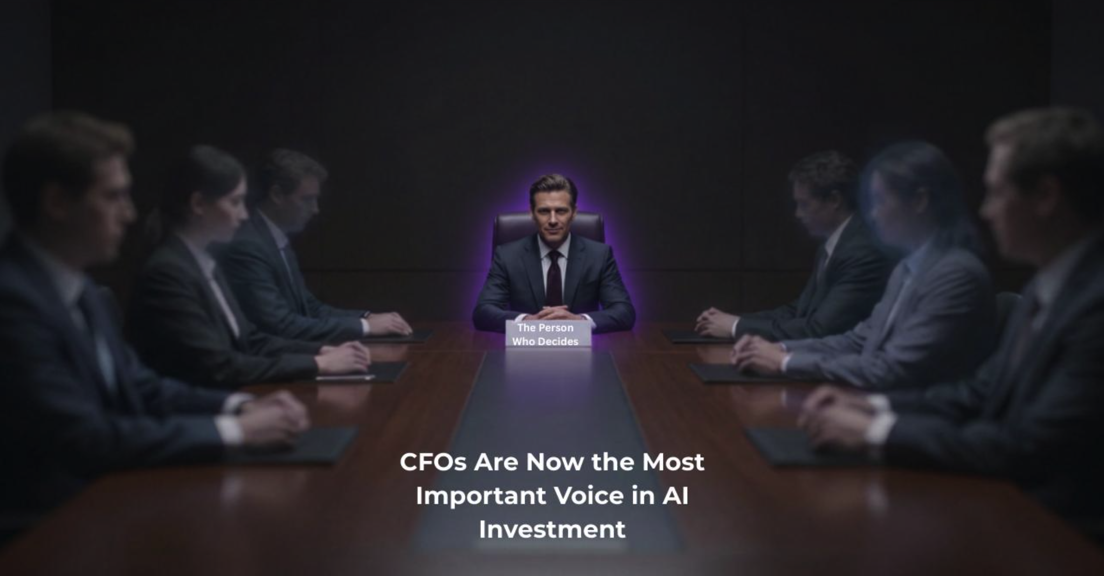 Why CFOs Are Now the Most Important Voice in the AI Investment Decision
